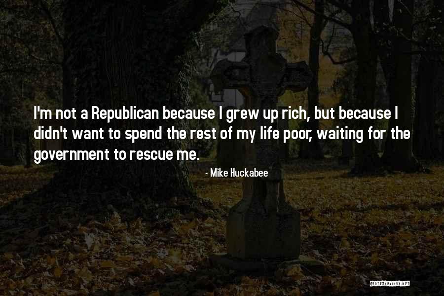 I'm Not Rich Quotes By Mike Huckabee I'm Not Rich Quotes By Mike Huckabee