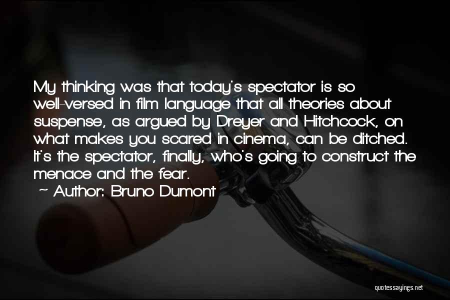 I'm Not Scared Film Quotes By Bruno Dumont