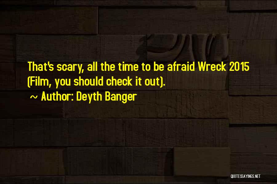 I'm Not Scared Film Quotes By Deyth Banger