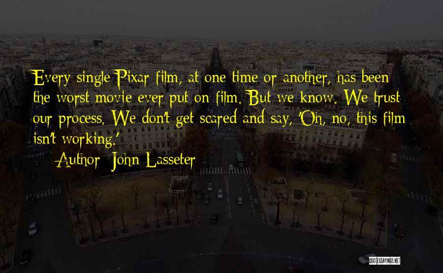 I'm Not Scared Film Quotes By John Lasseter