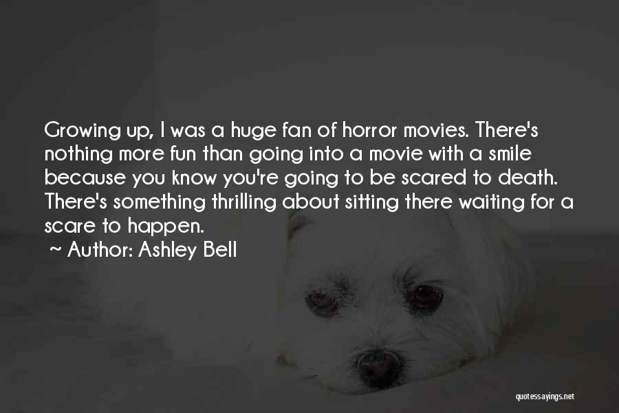 I'm Not Scared Movie Quotes By Ashley Bell