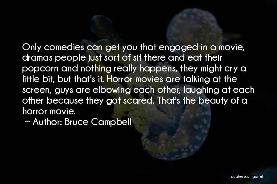 I'm Not Scared Movie Quotes By Bruce Campbell