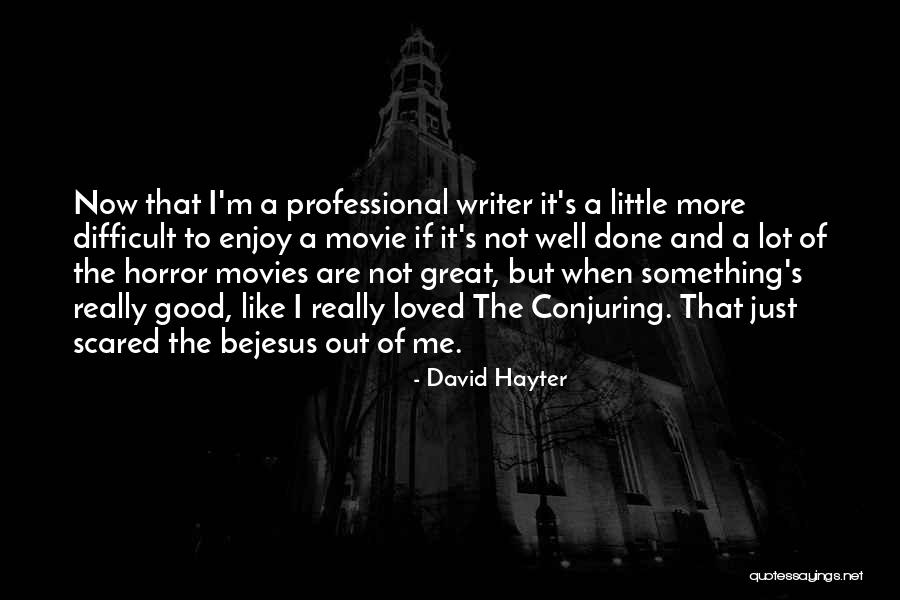 I'm Not Scared Movie Quotes By David Hayter