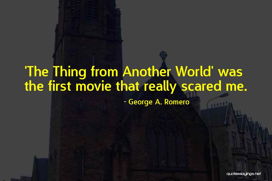 I'm Not Scared Movie Quotes By George A. Romero