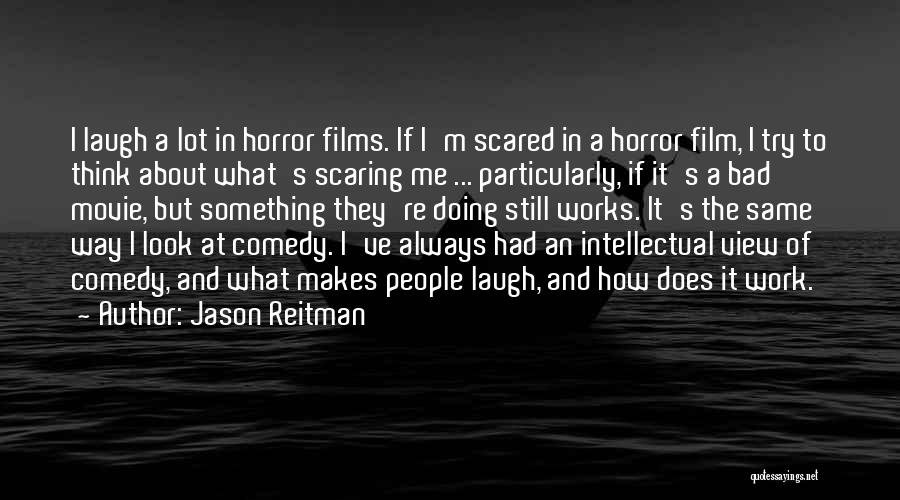 I'm Not Scared Movie Quotes By Jason Reitman