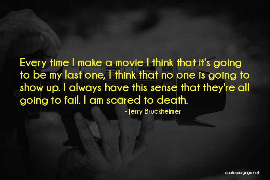 I'm Not Scared Movie Quotes By Jerry Bruckheimer