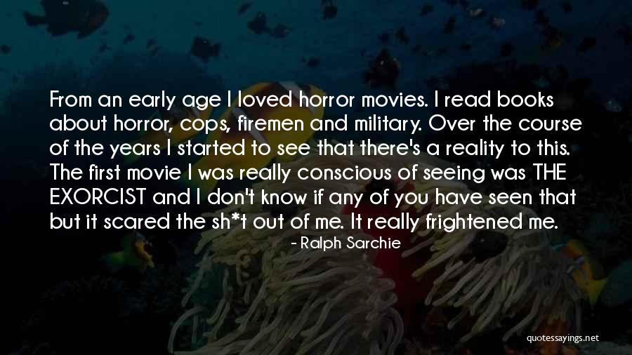 I'm Not Scared Movie Quotes By Ralph Sarchie