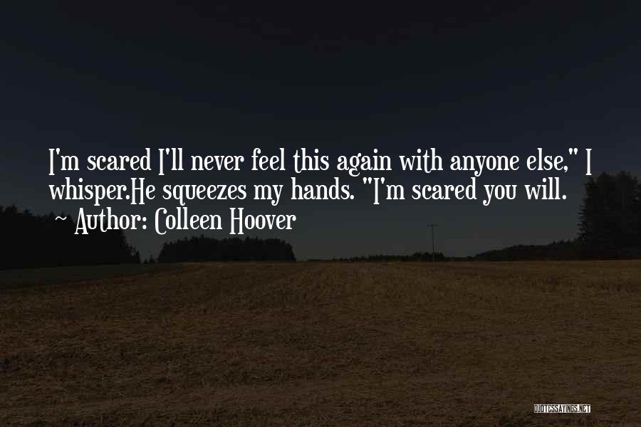 I'm Not Scared Of Anyone Quotes By Colleen Hoover