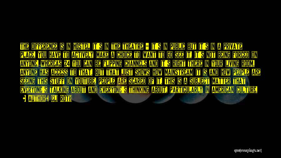 I'm Not Scared Of Anyone Quotes By Eli Roth