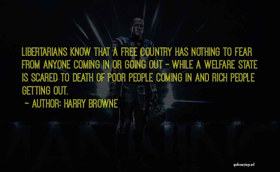 I'm Not Scared Of Anyone Quotes By Harry Browne