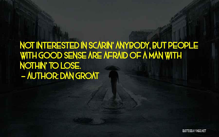 I'm Not Scared To Lose You Quotes By Dan Groat