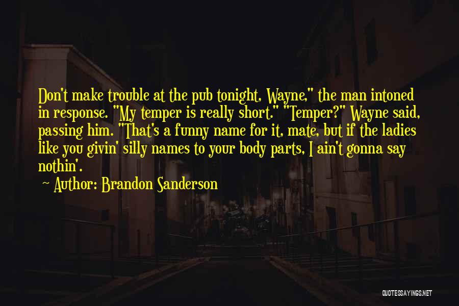 I'm Not Short Funny Quotes By Brandon Sanderson