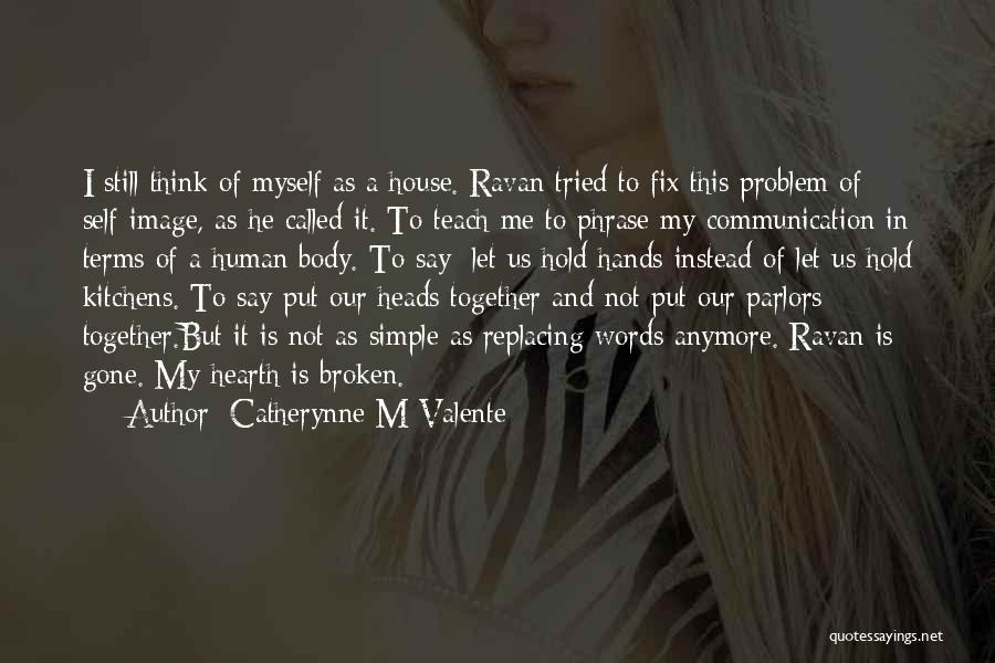 I'm Not Simple Quotes By Catherynne M Valente