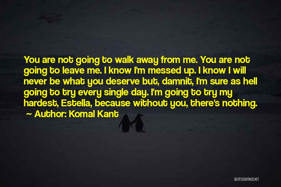 I'm Not Single Because Quotes By Komal Kant