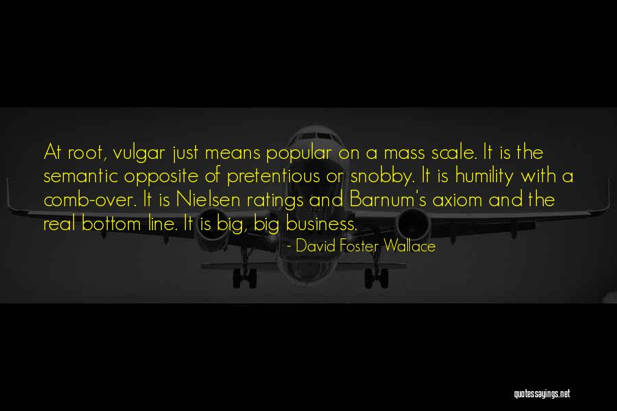 I'm Not Snobby Quotes By David Foster Wallace I'm Not Snobby Quotes By David Foster Wallace