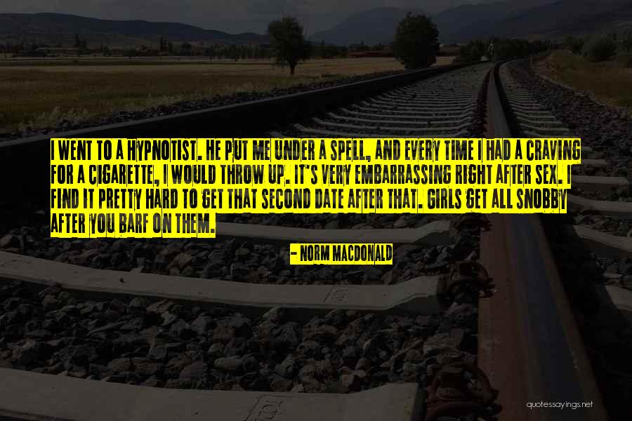 I'm Not Snobby Quotes By Norm MacDonald I'm Not Snobby Quotes By Norm MacDonald