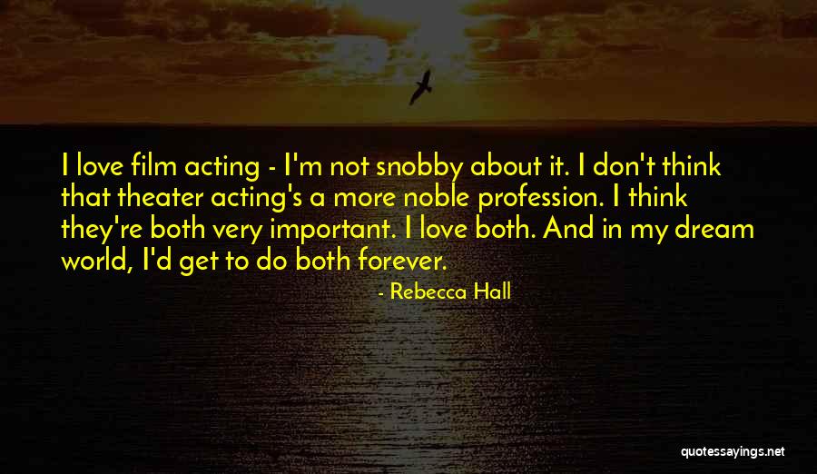 I'm Not Snobby Quotes By Rebecca Hall I'm Not Snobby Quotes By Rebecca Hall