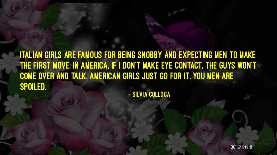 I'm Not Snobby Quotes By Silvia Colloca I'm Not Snobby Quotes By Silvia Colloca
