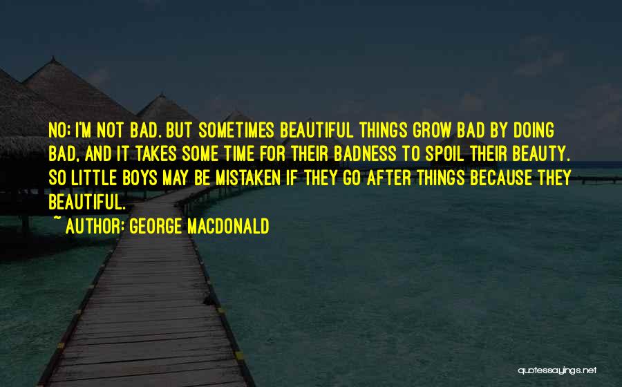 I'm Not So Beautiful Quotes By George MacDonald