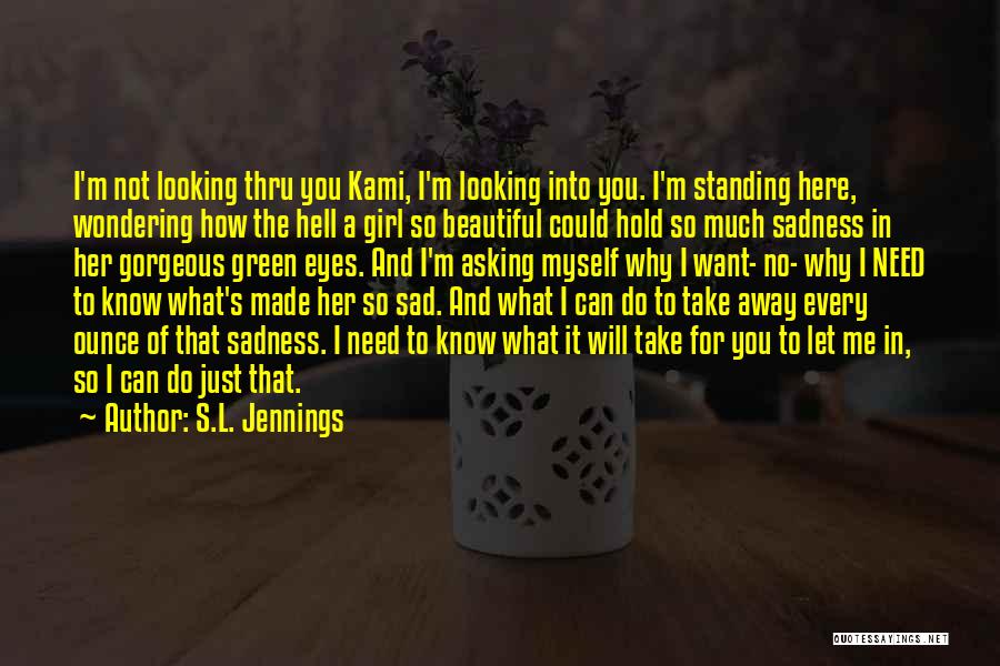 I'm Not So Beautiful Quotes By S.L. Jennings