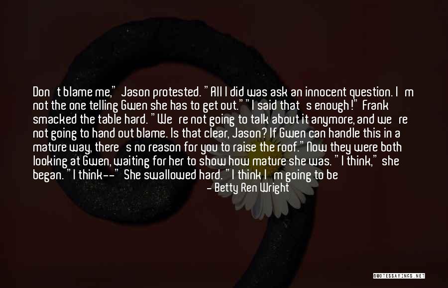 I'm Not So Innocent Quotes By Betty Ren Wright I'm Not So Innocent Quotes By Betty Ren Wright