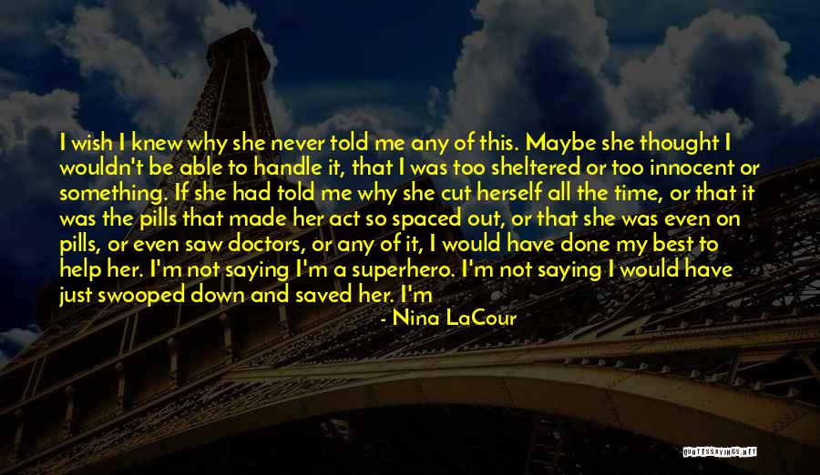 I'm Not So Innocent Quotes By Nina LaCour I'm Not So Innocent Quotes By Nina LaCour