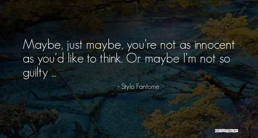 I'm Not So Innocent Quotes By Stylo Fantome I'm Not So Innocent Quotes By Stylo Fantome