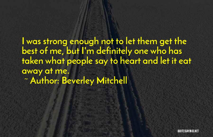 I'm Not Strong Enough Quotes By Beverley Mitchell