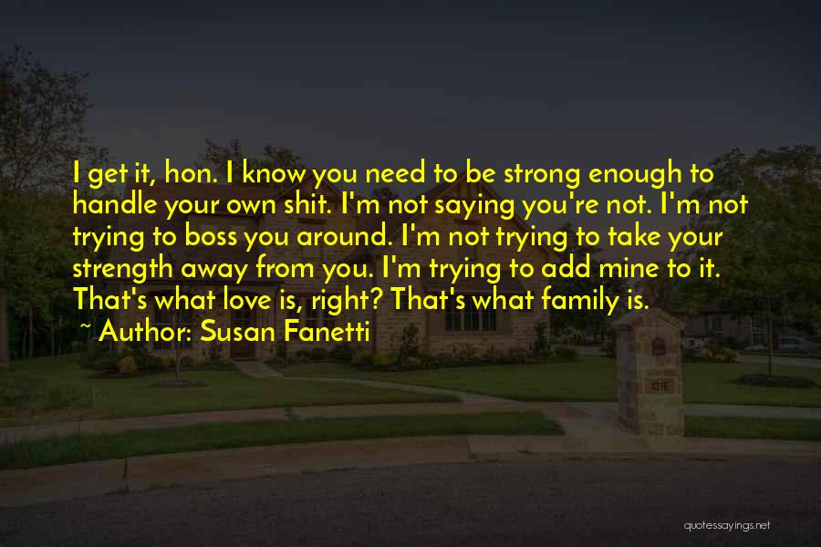 I'm Not Strong Enough Quotes By Susan Fanetti