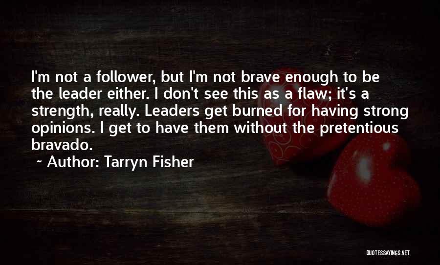 I'm Not Strong Enough Quotes By Tarryn Fisher