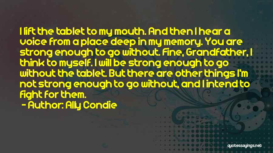 I'm Not Strong Quotes By Ally Condie