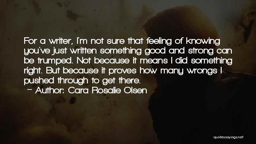 I'm Not Strong Quotes By Cara Rosalie Olsen