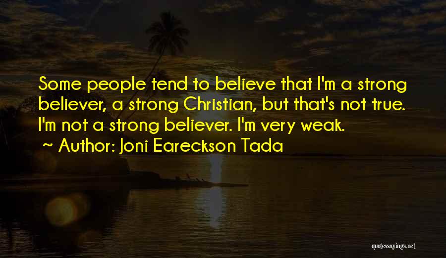I'm Not Strong Quotes By Joni Eareckson Tada