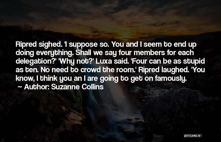 I'm Not Stupid You Think Quotes By Suzanne Collins