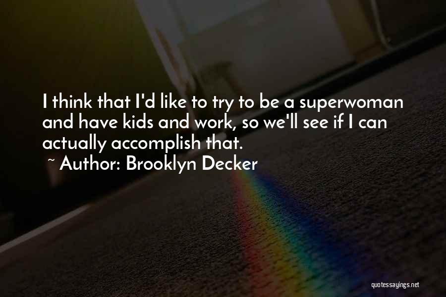 I'm Not Superwoman Quotes By Brooklyn Decker