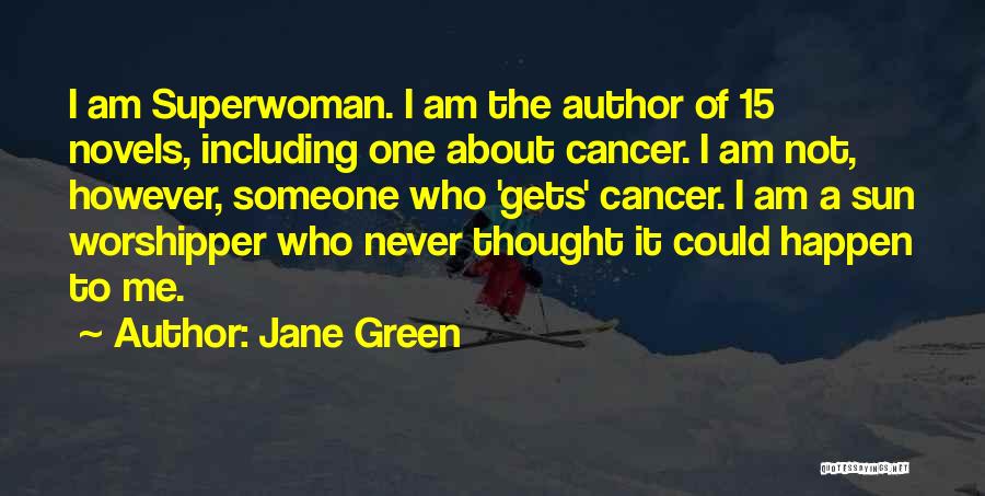 I'm Not Superwoman Quotes By Jane Green