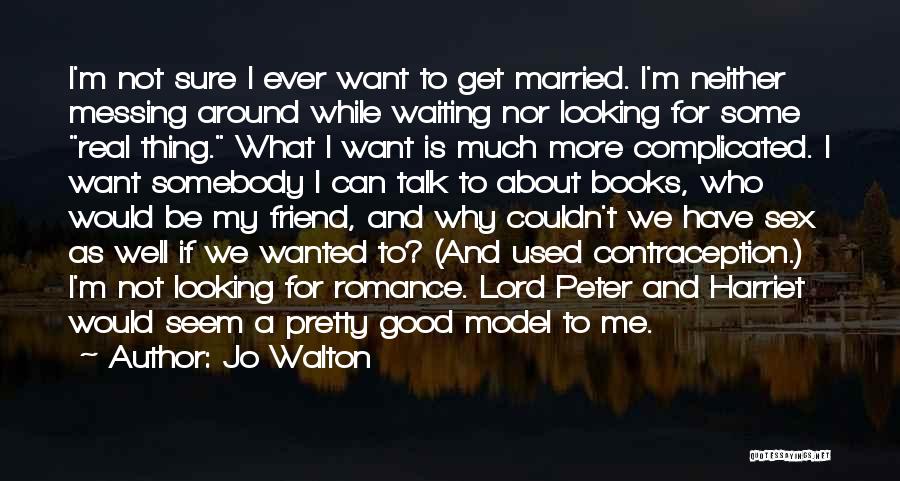I'm Not Sure Love Quotes By Jo Walton