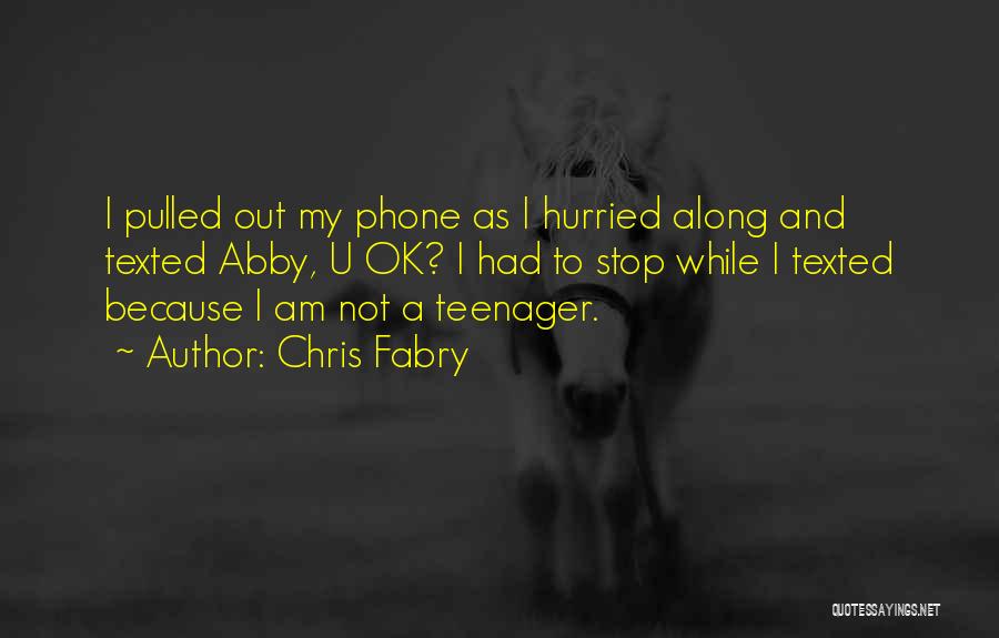 I'm Not Texting Quotes By Chris Fabry
