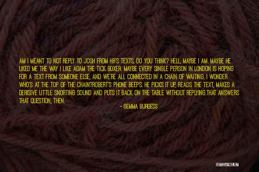 I'm Not Texting Quotes By Gemma Burgess I'm Not Texting Quotes By Gemma Burgess