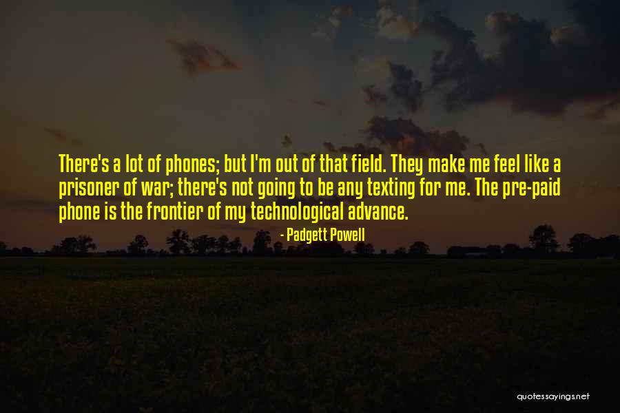 I'm Not Texting Quotes By Padgett Powell I'm Not Texting Quotes By Padgett Powell