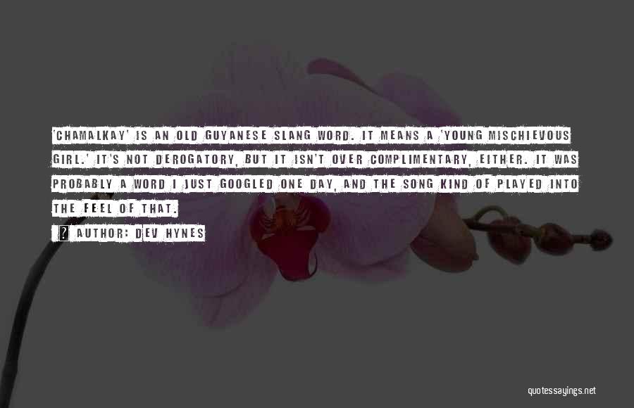 I'm Not That Kind Of Girl Quotes By Dev Hynes