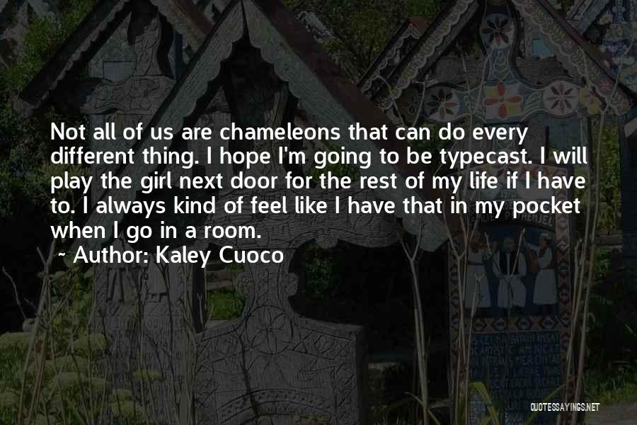 I'm Not That Kind Of Girl Quotes By Kaley Cuoco