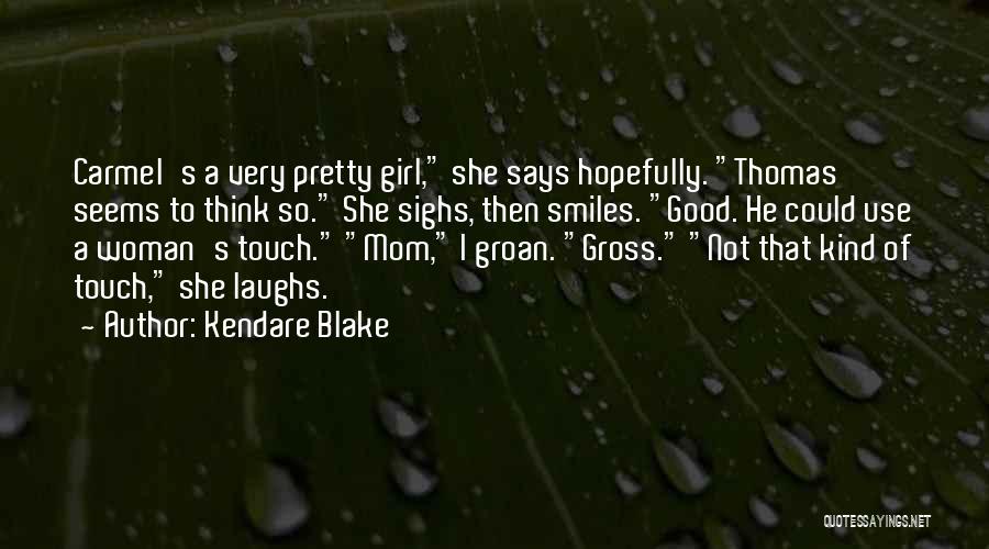 I'm Not That Kind Of Girl Quotes By Kendare Blake