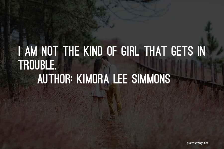 I'm Not That Kind Of Girl Quotes By Kimora Lee Simmons