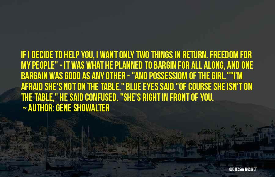 I'm Not The Girl You Want Quotes By Gene Showalter