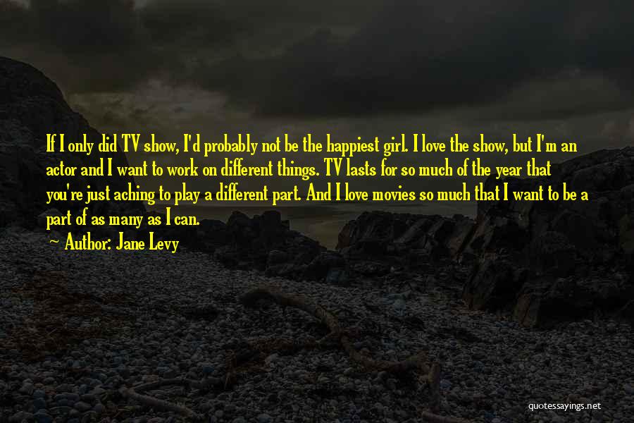 I'm Not The Girl You Want Quotes By Jane Levy