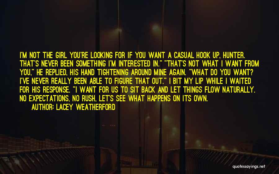 I'm Not The Girl You Want Quotes By Lacey Weatherford