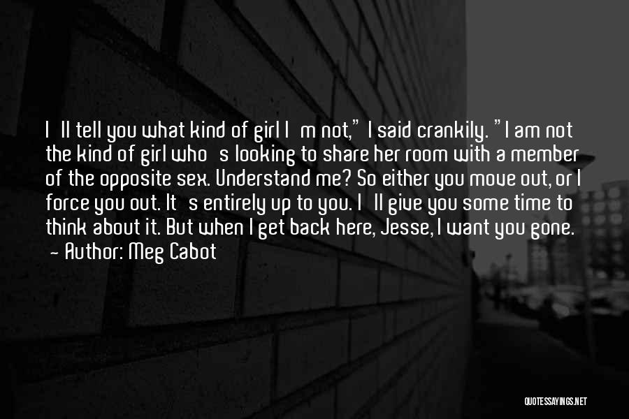 I'm Not The Girl You Want Quotes By Meg Cabot