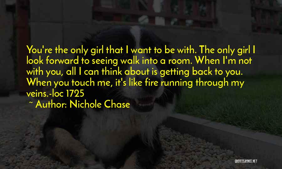 I'm Not The Girl You Want Quotes By Nichole Chase