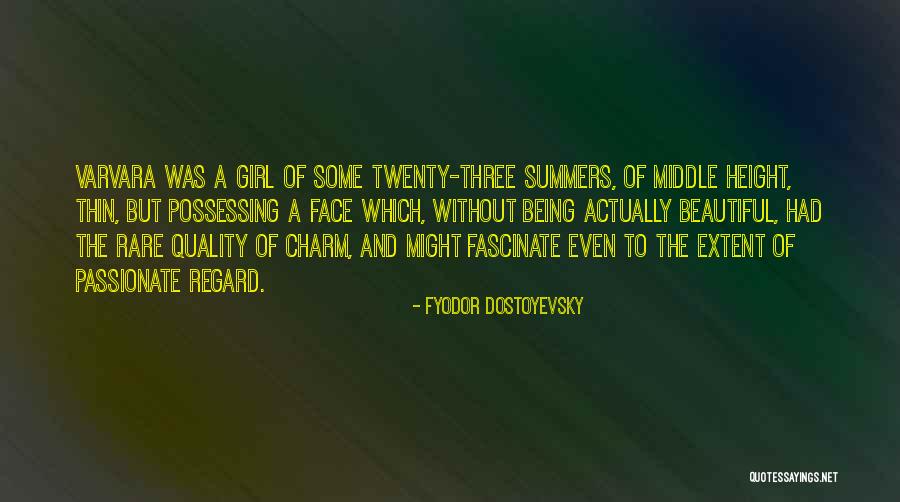 I'm Not The Most Beautiful Girl Quotes By Fyodor Dostoyevsky